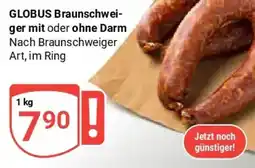 Globus GLOBUS Braunschweiger mit oder ohne Darm Angebot