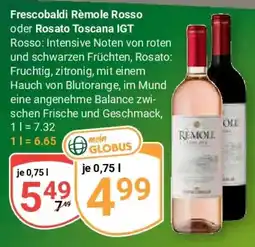 Globus Frescobaldi Rèmole Rosso oder Rosato Toscana IGT Angebot
