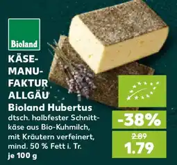 Kaufland Bioland KÄSE- MANUFAKTUR ALLGÄU Bioland Hubertus Angebot
