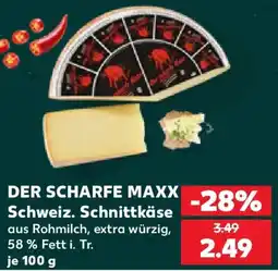 Kaufland DER SCHARFE MAXX Schweiz. Schnittkäse Angebot