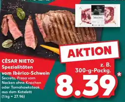 Kaufland CÉSAR NIETO Spezialitäten vom Ibérico-Schwein Angebot