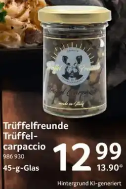 Selgros Trüffelfreunde Trüffel-carpaccio Angebot
