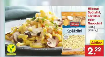 Netto Marken-Discount Hilcona Spätzlini, Tortellini Oder Gnocchini Angebot