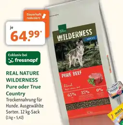 Fressnapf REAL NATURE WILDERNESS Pure oder True Country Trockennahrung für Hunde. Angebot