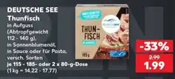 Kaufland DEUTSCHE SEE Thunfisch Angebot