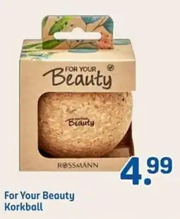 Rossmann For Your Beauty Korkball Angebot