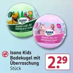Rossmann Isana Kids Badekugel mit Überraschung Angebot