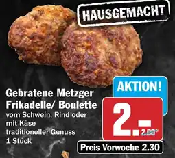 HIT Gebratene Metzger Frikadelle/ Boulette Angebot