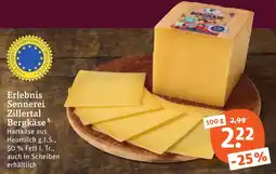 tegut Erlebnis Sennerei Zillertal Bergkäse Angebot