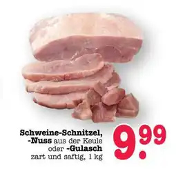 Scheck-in-Center Schweine-Schnitzel, -Nuss aus der Keule oder -Gulasch Angebot