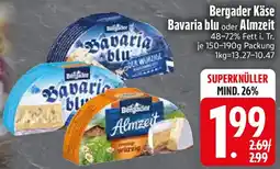 Edeka Bergader Käse Bavaria blu oder Almzeit Angebot