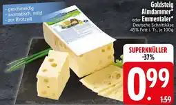 Edeka Goldsteig Almdammer oder Emmentaler Angebot