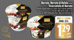 Edeka Burrata, Burrata di Bufala oder Stracciatella di Burrata Angebot