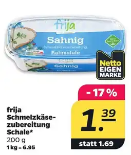 Netto frija Schmelzkäsezubereitung Schale* Angebot