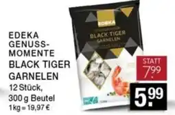 Edeka Zurheide EDEKA GENUSS-MOMENTE BLACK TIGER GARNelen Angebot