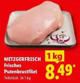 Lidl METZGERFRISCH Frisches Putenbrustfilet Angebot