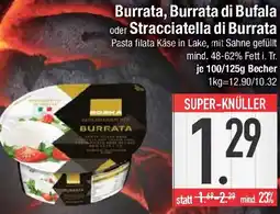 E-Center Burrata, Burrata di Bufala oder Stracciatella di Burrata Angebot
