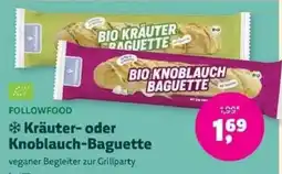 Denns BioMarkt FOLLOWFOOD Kräuter- oder Knoblauch-Baguette Angebot