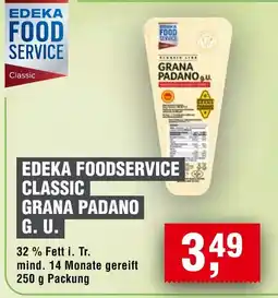 EDEKA Foodservice EDEKA FOODSERVICE CLASSIC GRANA PADANO G. U. Angebot