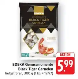 Schmidt's Märkte EDEKA Genussmomente Black Tiger Garnelen Angebot