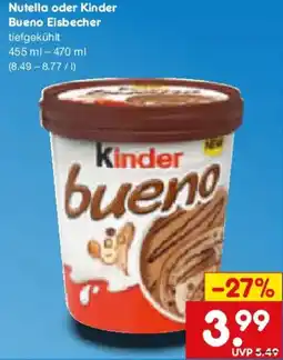 Netto Marken-Discount Nutella oder Kinder Bueno Eisbecher Angebot