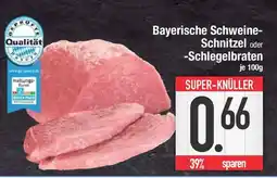 Edeka Bayerische Schweine- Schnitzel oder Schlegelbraten Angebot
