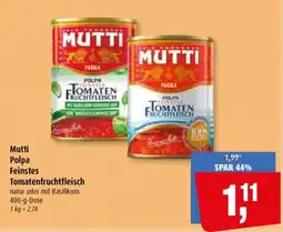 Markant Mutti Polpa Feinstes Tomatenfruchtfileisch Angebot
