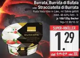 Edeka Edeka Burrata, Burrata di Bufala oder Stracciatella di Burrata Angebot