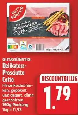 nah & gut GUT&GÜNSTIG Delikatess Prosciutto Cotto Angebot