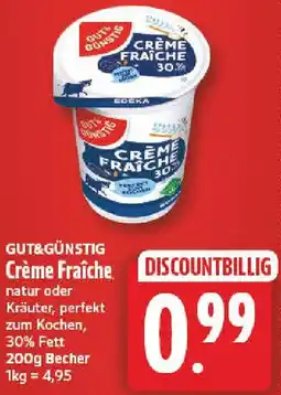 nah & gut GUT&GÜNSTIG Crème Fraîche Angebot