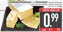 Edeka Goldsteig Almdammer oder Emmentaler Angebot