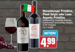 AEZ Novantaceppi Primitivo, Pinot Grigio oder Luna Argenta Primitivo Angebot