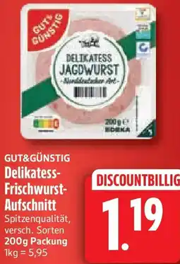 nah & gut GUT&GÜNSTIG Delikatess Frischwurst Aufschnitt Angebot