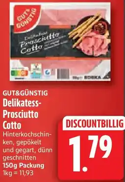nah & gut GUT&GÜNSTIG Delikatess Prosciutto Cotto Angebot