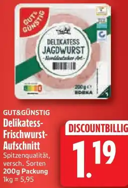 nah & gut GUT&GÜNSTIG Delikatess Frischwurst Aufschnitt Angebot