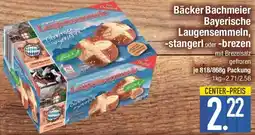 Edeka Bäcker Bachmeier Bayerische Laugensemmeln, -stangerl oder -brezen Angebot