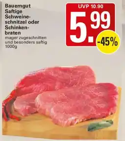 WEZ Bauerngut Saftige Schweine-schnitzel oder Schinken-braten Angebot