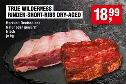 Handelshof TRUE WILDERNESS RINDER-SHORT-RIBS DRY-AGED Angebot