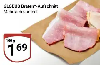 Globus GLOBUS Braten*-Aufschnitt Angebot