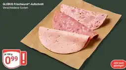 Globus GLOBUS Frischwurst*- Aufschnitt Angebot