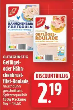 E-Center Gut&günstig geflügel- oder hähnchenbrust-roulade Angebot