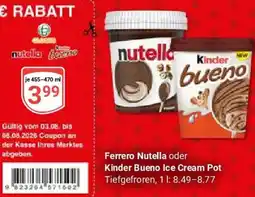 Globus Ferrero Nutella oder Kinder Bueno Ice Cream Pot Angebot