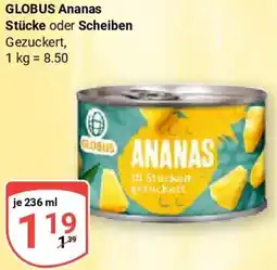 Globus GLOBUS Ananas Stücke oder Scheiben Angebot