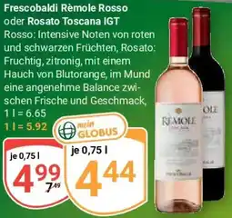 Globus Frescobaldi Rèmole Rosso oder Rosato Toscana IGT Angebot