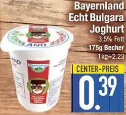 E-Center Bayernland Echt Bulgara Joghurt Angebot