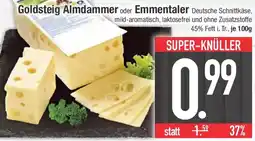 E-Center Goldsteig Almdammer oder Emmentaler Angebot