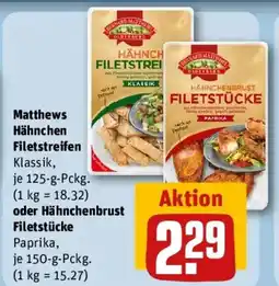 REWE Matthews Hähnchen Filetstreifen Klassik oder Hähnchenbrust Filetstücke Paprika, Angebot