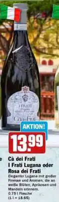 HIT Cà dei Frati I Frati Lugana oder Rosa dei Frati Angebot