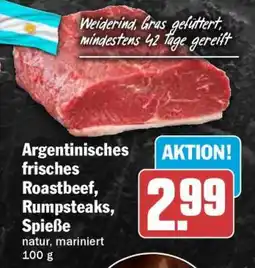 HIT Argentinisches frisches Roastbeef, Rumpsteaks, Spieße Angebot