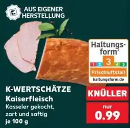 Kaufland K-WERTSCHÄTZE Kaiserfleisch Angebot